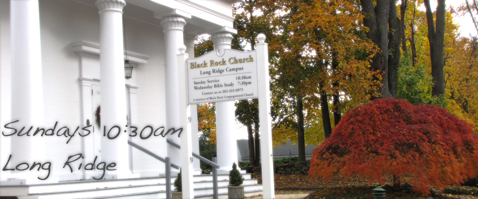 Black Rock Church - Stamford | 455 Old Long Ridge Rd, Stamford, CT 06903 | Phone: (203) 322-6975