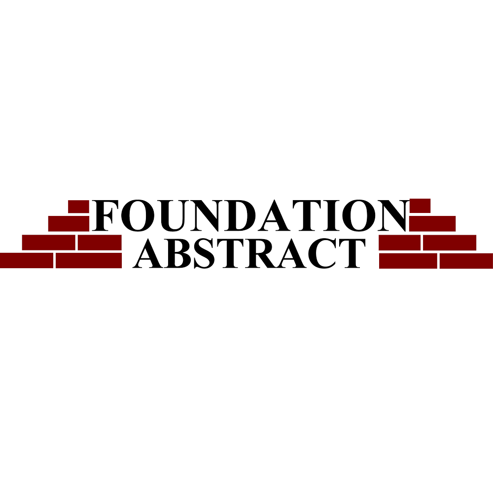 Foundation Abstract LLC | 1424 Easton Rd #100, Horsham, PA 19044 | Phone: (215) 293-0212