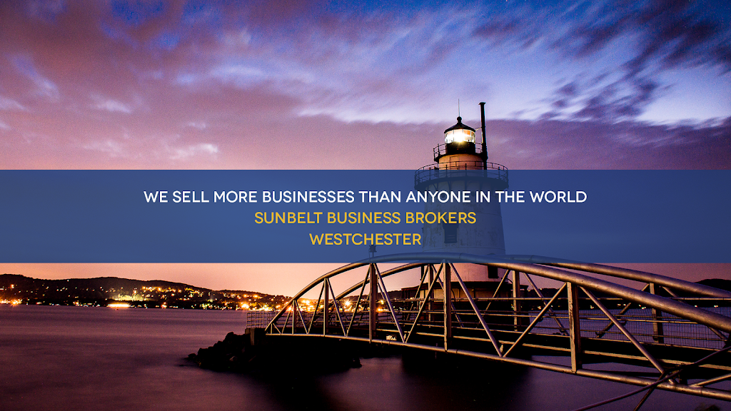 Sunbelt Business Brokers Westchester | 245 Saw Mill River Rd Suite 106, Hawthorne, NY 10532 | Phone: (914) 559-2522