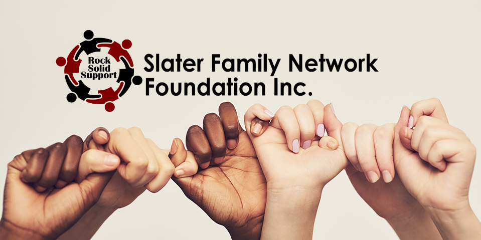 Slater Family Network Foundation Inc. | 187 5 Points Richmond Rd, Bangor, PA 18013 | Phone: (610) 599-7019