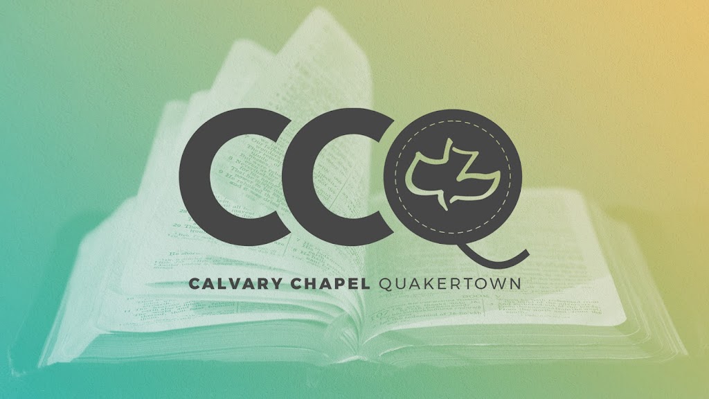 Calvary Chapel Quakertown | 347 New St, Quakertown, PA 18951 | Phone: (215) 804-4220