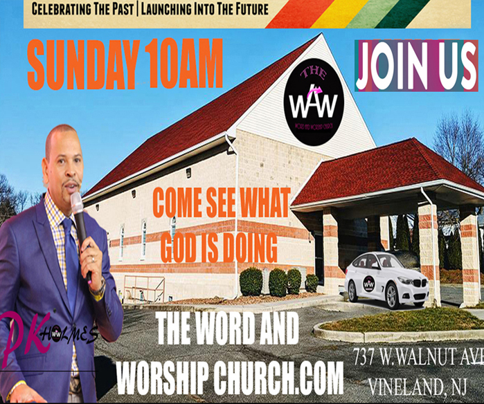 The Word and Worship Church | 737 W Walnut Rd, Vineland, NJ 08360 | Phone: (856) 340-9343