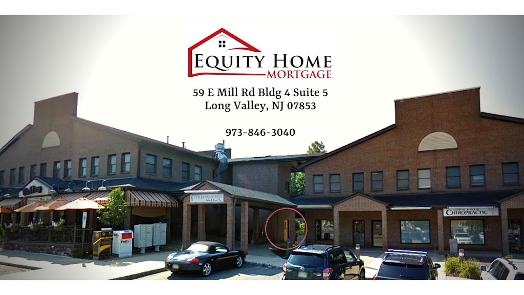 Equity Home Mortgage | 59 E Mill Rd bldg 4 suite 5, Long Valley, NJ 07853 | Phone: (973) 846-3040