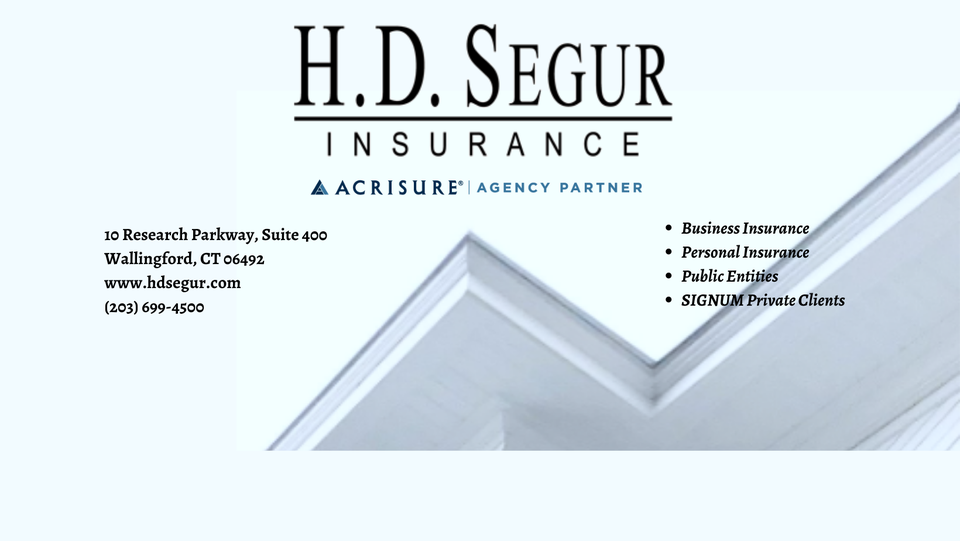 H.D. Segur Insurance | 10 Research Pkwy Ste. 400, Wallingford, CT 06492 | Phone: (203) 699-4500