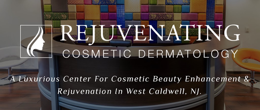 Rejuvinating Dermatology Center | 175 Fairfield Ave, West Caldwell, NJ 07006 | Phone: (973) 228-4343