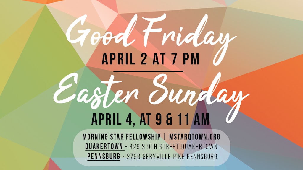 Morning Star Fellowship of Quakertown- Pennsburg campus | 2788 Geryville Pike, Pennsburg, PA 18073 | Phone: (215) 529-6422