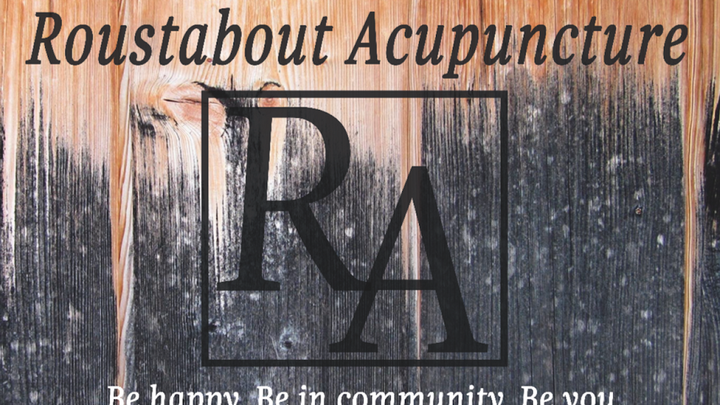 Roustabout Acupuncture | 43 Hill 99, Woodstock, NY 12498 | Phone: (845) 706-7377