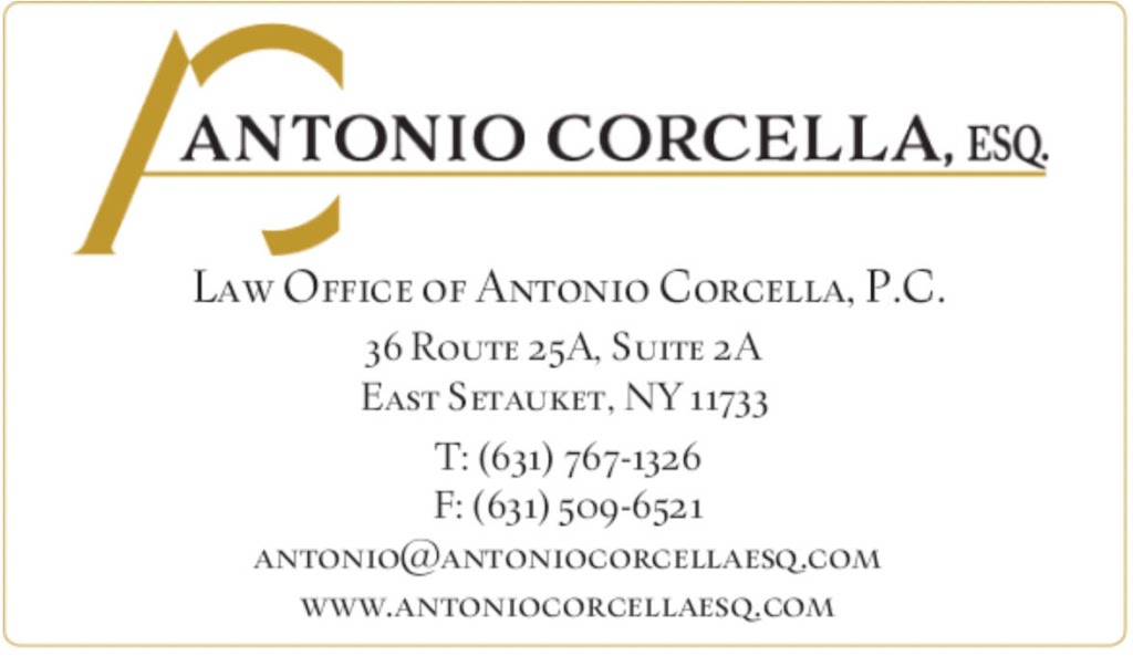 Law Office of Antonio Corcella, P.C. | 36 NY-25A #2a, Setauket- East Setauket, NY 11733 | Phone: (631) 800-3410