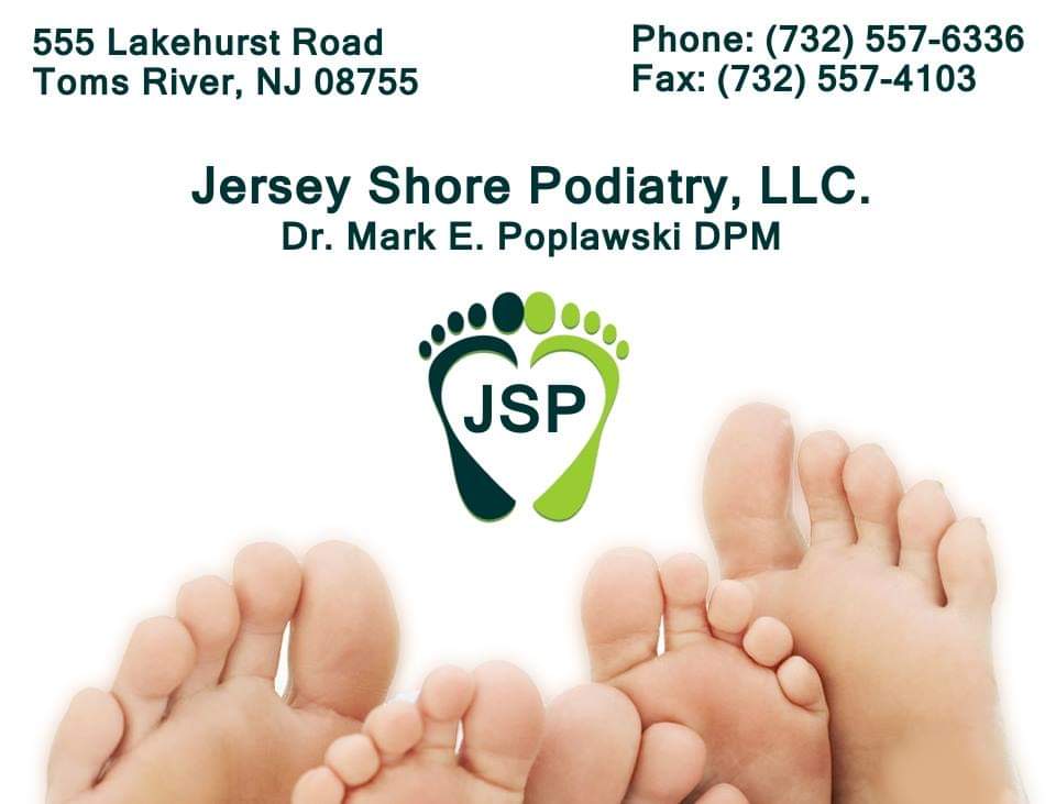 Jersey Shore Podiatry, LLC: Mark Poplawski, DPM | 555 Lakehurst Rd, Toms River, NJ 08755 | Phone: (732) 557-6336