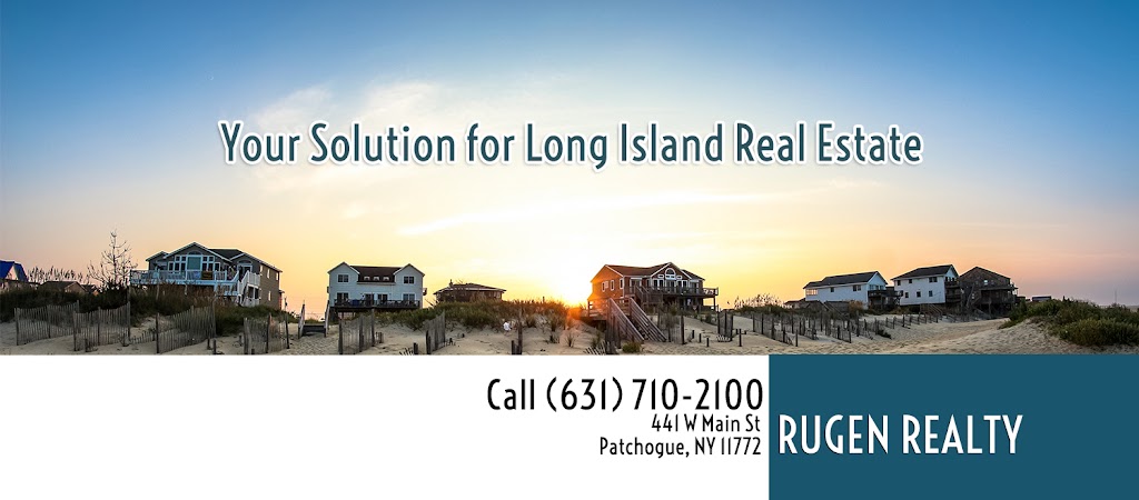 Rugen Realty | 441 W Main St, Patchogue, NY 11772 | Phone: (631) 710-2100