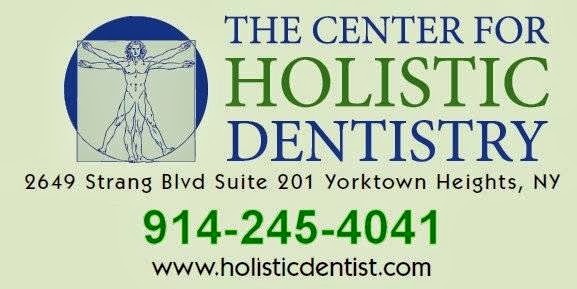 The Center for Holistic Dentistry | 2649 Strang Blvd #201, Yorktown Heights, NY 10598 | Phone: (914) 401-0901