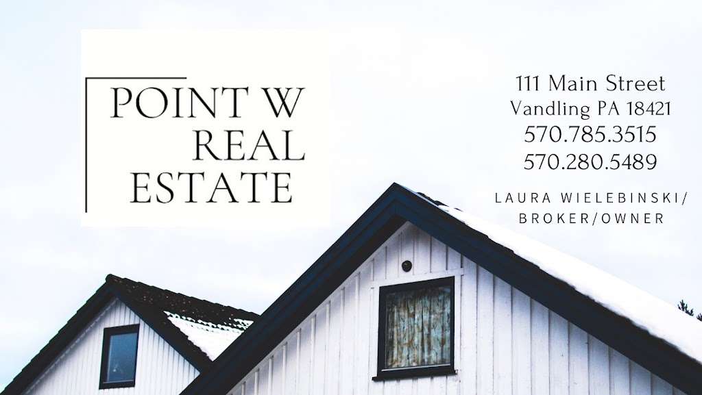 Point W Real Estate | 111 S Main St, Vandling, PA 18421 | Phone: (570) 785-3515