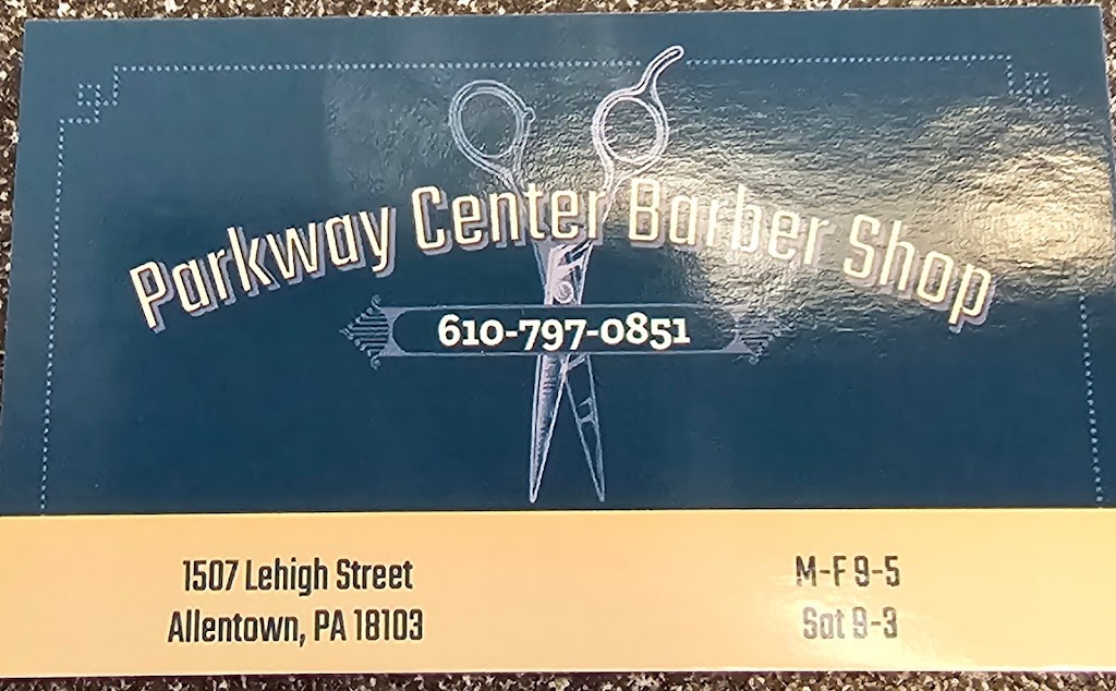 Parkway Center Barber Shop | 1507 Lehigh St, Allentown, PA 18103 | Phone: (610) 797-0851