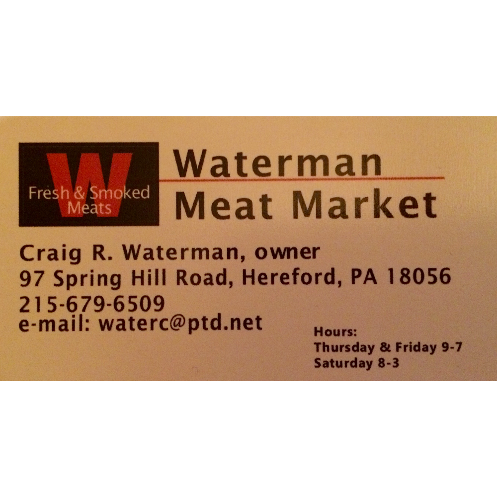 Waterman Meat Market | 97 Spring Hill Rd, Hereford, PA 18056 | Phone: (215) 679-6509