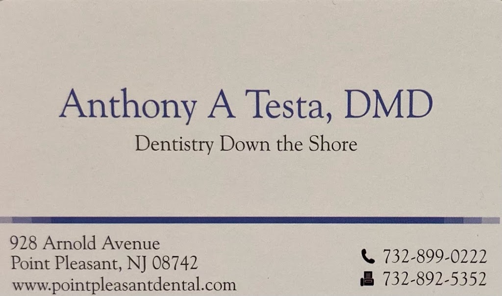 Anthony A. Testa, DMD PA | 928 Arnold Ave, Point Pleasant, NJ 08742 | Phone: (732) 899-0222