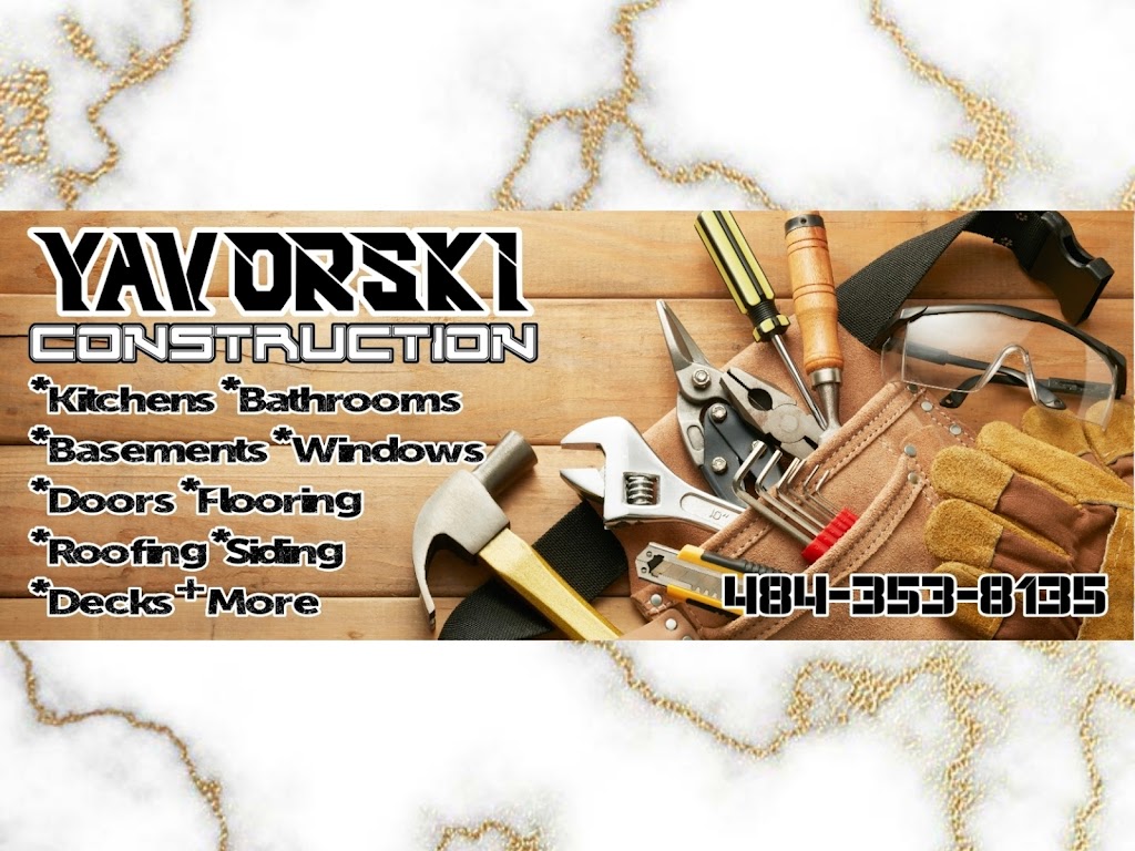Yavorski Construction | 106 N 9th St, Coplay, PA 18037 | Phone: (484) 353-8135