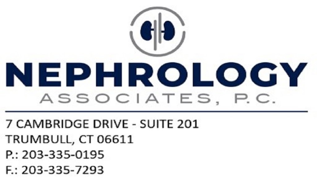 Nephrology Associates, P. C. | 7 Cambridge Dr Ste 201 Suite 201, Trumbull, CT 06611 | Phone: (203) 335-0195