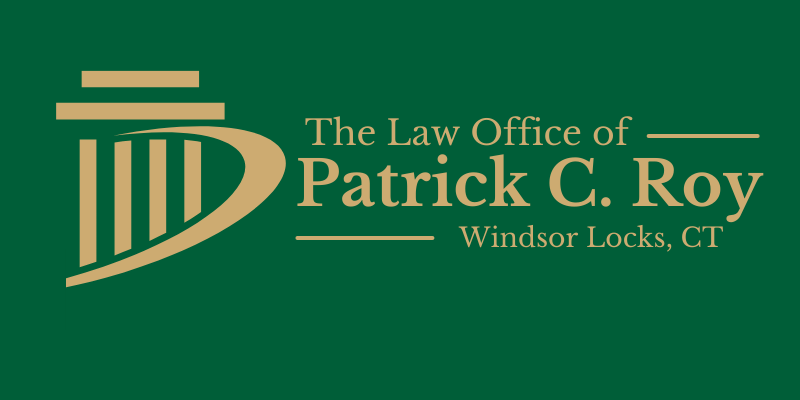 The Law Office of Patrick C. Roy, LLC | 487 Spring St Suite 201, Windsor Locks, CT 06096 | Phone: (860) 752-2308
