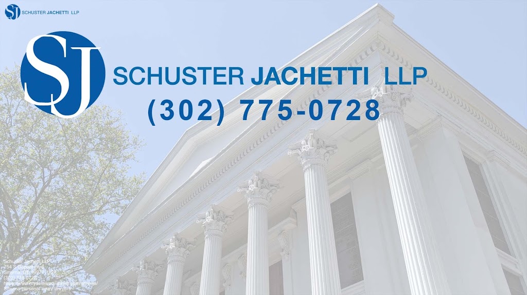Schuster Jachetti LLP | 754 S Dupont Blvd, Smyrna, DE 19977 | Phone: (302) 775-0728