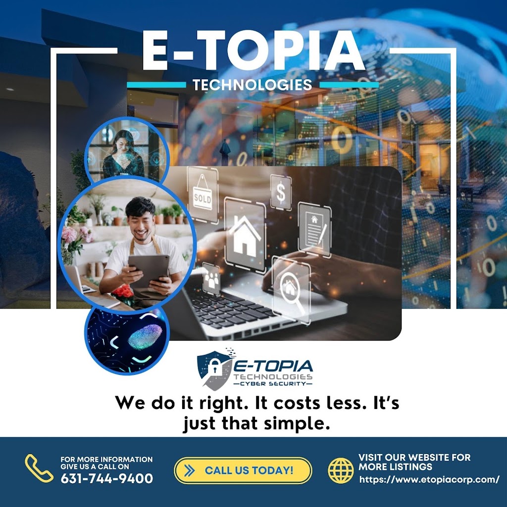 Etopia Technologies - Cyber Security | 538 NY-25A, Rocky Point, NY 11778 | Phone: (631) 744-9400